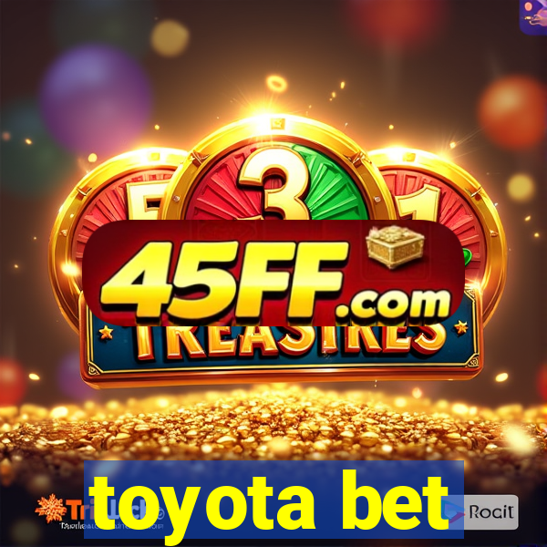 toyota bet